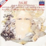 Academy of St.Martin-in-the-Fields, Sir Neville Marriner - Fauré: Suite 'Pelléas et Melisande', Pavane, Suite 'Masques et Bergamasques' (1983)