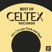 Various Artists - The Best of Celtex Records: 1960s Chicago Soul and Funk (1966)