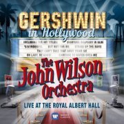 The John Wilson Orchestra - Gershwin in Hollywood  (2016) [Hi-Res]