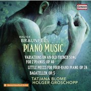 Holger Groschopp and Tatjana Blome - Braunfels: Piano Music (2020)