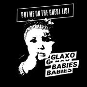 Glaxo Babies - Put Me On The Guest List (Reissue) (1980/2013)