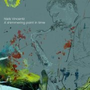 Niels Vincentz - A Shimmering Point in Time (2021)