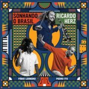 Fábio Leandro, Pedro Ito, Ricardo Herz - Sonhando o Brasil (2024) [Hi-Res]