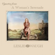 Leslie Waugh - Vingettes from a Woman's Serenade (2022)