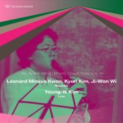 Leonard Minsuk Kwon, Kim Kyuri, Ji-Won Wi & Young-Ik Kim - The House Concert, Vol. 15: Leonard Minsuk Kwon (Live) (2025) Hi-Res