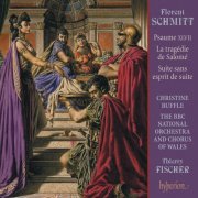 BBC National Orchestra Of Wales, Thierry Fischer - Schmitt: La tragédie de Salomé; Psalm 47 etc. (2007)