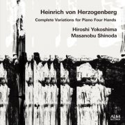 Hiroshi Yokoshima, Masanobu Shinoda - Heinrich von Herzogenberg: Complete Variations for Piano Four Hands (2021)