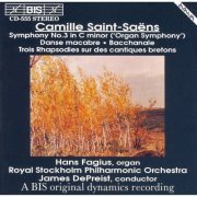 Hans Fagius, Royal Stockholm Philharmonic Orchestra & James DePreist - Saint-Saëns: Symphony No. 3, Danse Macabre, Bacchanale & 3 Rhapsodies (1992)