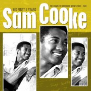 Sam Cooke - His First Five Years - The Complete Recorded Works 1957 - 1961 (2012)