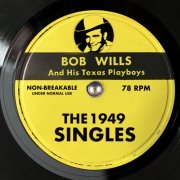 Bob Wills & His Texas Playboys - The 1949 Singles (2025)