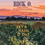 Rick O. and the Weedkillers - Let's Hash It Out (2026)