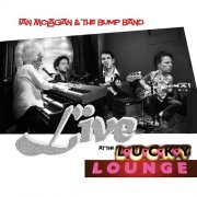 Ian McLagan & The Bump Band - Live At the Lucky Lounge (2013)
