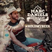 Marc Daniels - #Holdmybeer (2019)