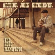 Arthur John Kitchener - The Hobo Manifesto (Remastered) (2026)