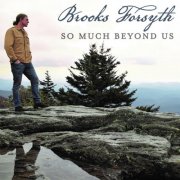 Brooks Forsyth - So Much Beyond Us (2018)