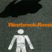 Mike Westbrook - Westbrook-Rossini (2008)