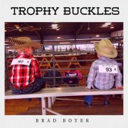 Brad Boyer - Trophy Buckles (2024)