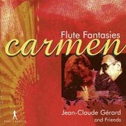 Jean-Claude Gérard - Carmen: Flute Fantasies (2020)