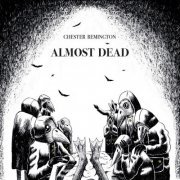 Chester Remington - Almost Dead (2024) Hi Res