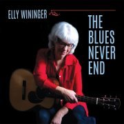 Elly Wininger - The Blues Never End (2021)