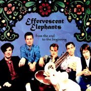 Effervescent Elephants - From the End to the Beginning (2012)