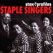 The Staple Singers - Stax Profiles (2006)