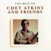 Chet Atkins - The Best Of Chet Atkins And Friends (1995)