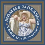 Momma Molasses - Take Me to the Country (2023)