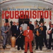 Cubanismo - The Very Best Of ¡Cubanismo! ¡Mucho Gusto! (2001)