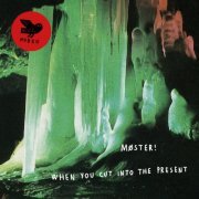 Møster! - When You Cut into the Present (2022) [Hi-Res]