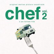 VA - Chef, Vol. 2 (Jon Favreau's Original Motion Picture Soundtrack) (2015)