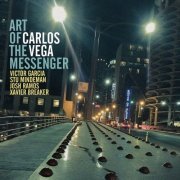 Carlos Vega - Art of the Messenger (2021) [Hi-Res]