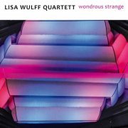 Lisa Wulff Quartett - Wondrous Strange (2018)