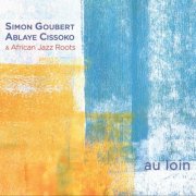 Simon Goubert, Ablaye Cissoko - Au loin (2017)
