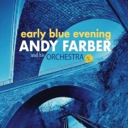 Andy Farber - Early Blue Evening (2022)