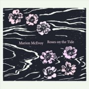 Marion McEvoy - Roses on the Tide (2026)