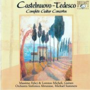 Lorenzo Micheli, Massimo Felici - Mario Castelnuovo-Tedesco: Complete Guitar Concertos (2004) CD-Rip