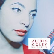 Alexia Coley - Keep the Faith (2014)