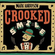 Mark Harrison - Crooked Smile (2012)