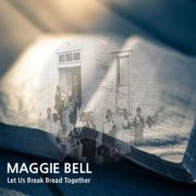 Maggie Bell - Let Us Break Bread Together (2021)