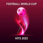 VA - Football World Cup Hits 2022 (2022) FLAC
