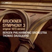 Bergen Philharmonic Orchestra & Thomas Dausgaard - Bruckner: Symphony No. 3 in D Minor, WAB 103 "Wagner" (1873 Version) [Ed. L. Nowak] (2021) [Hi-Res]