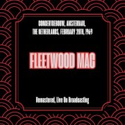 Fleetwood Mac - Concertgebouw, Amsterdam, the Netherlands, February 28th, 1969 (Remastered, Live On Broadcasting) (2025)