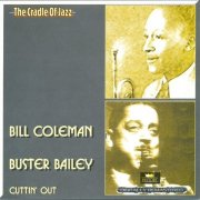 Bill Coleman, Buster Bailey - Cuttin' Out (The Cradle Of Jazz. History) (2000)