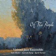 Visions Jazz Ensemble, Sam Butler, Garrett Fasig, April Varner - Of the People (2026) [Hi-Res]