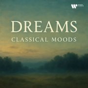 Claude Debussy - "Dreams" - Classical Moods (2025) FLAC