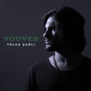 Tolga Şanlı - Vouves (2020)