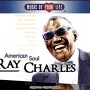 Ray Charles - American Soul Music Of  Your Life (2004)