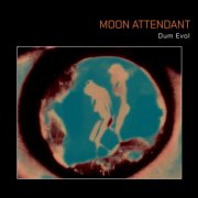 Moon Attendant - Dum Evol (2026)