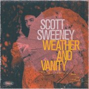 Scott Sweeney - Weather and Vanity (2026)